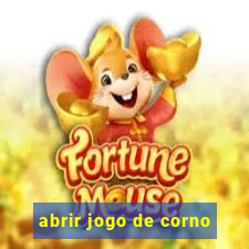 abrir jogo de corno